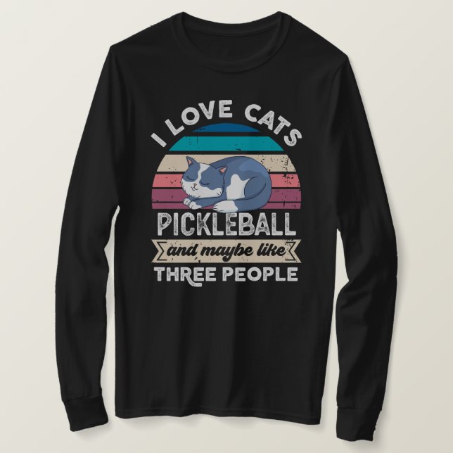 I love Cats Pickleball and like Three People T-Shirt (Design Front)
