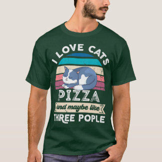 I love Cats Pizza and like Three People  T-Shirt