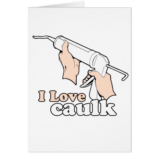 I love caulk cards (Front)
