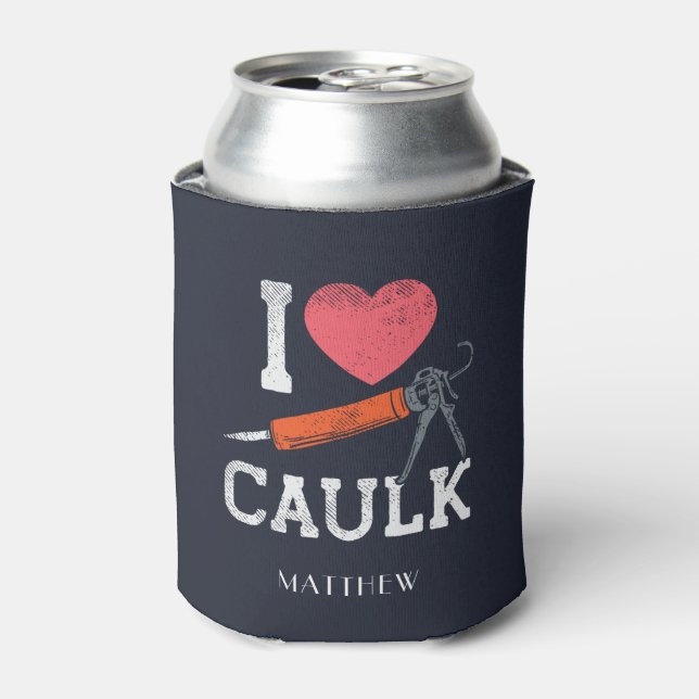 I Love Caulking Construction Workers Personalized Can Cooler (Can Front)