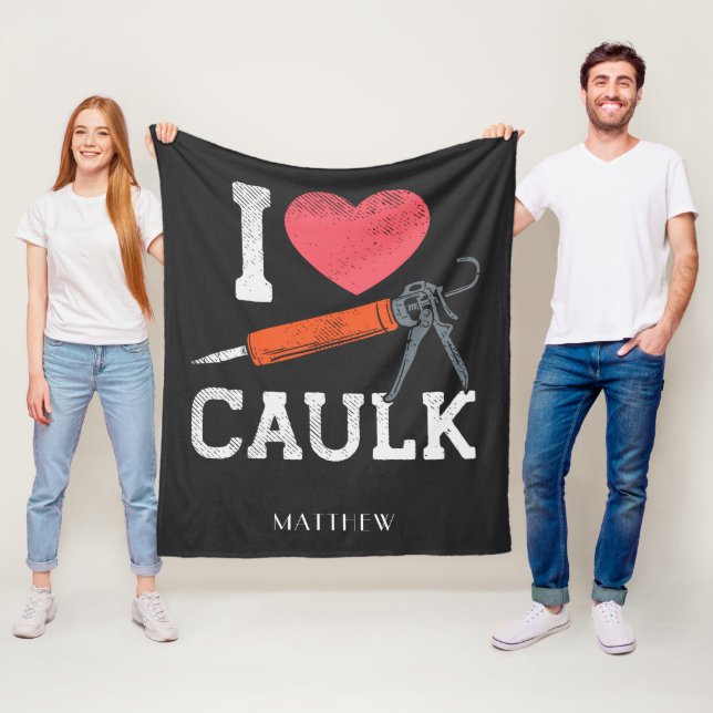 I Love Caulking Construction Workers Personalized Fleece Blanket (In Situ)