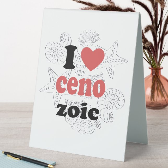 I love Cenozoic funny quote for scientists Table Tent (In SItu (Table))