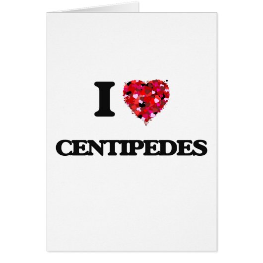 I love Centipedes Cards (Front)