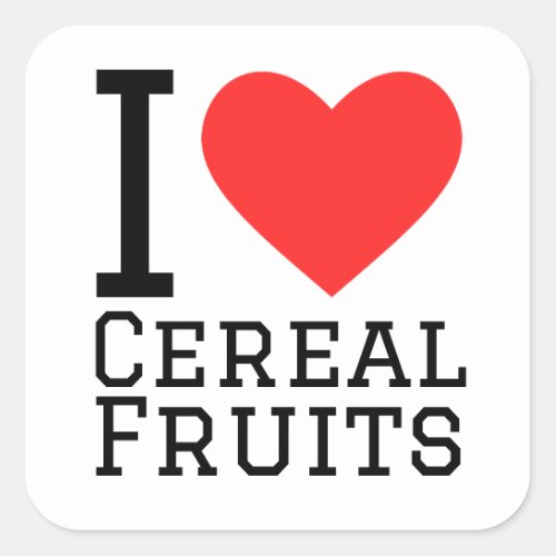 I love cereal fruits square sticker