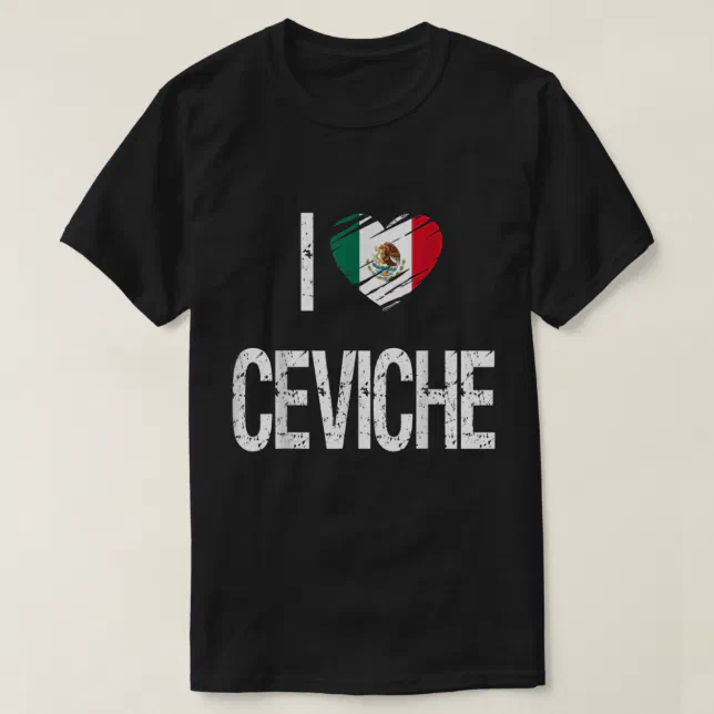I Love Ceviche Design With Mexican Flag In Heart  T-Shirt (Design Front)