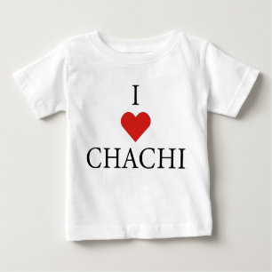 I LOVE CHACHI Baby T-Shirt 
