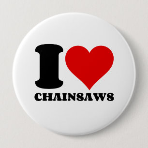 I LOVE CHAIN SAWS BUTTON