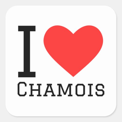 I love chamois square sticker