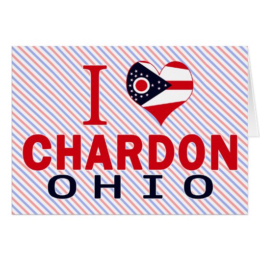 I love Chardon, Ohio Cards (Front Horizontal)
