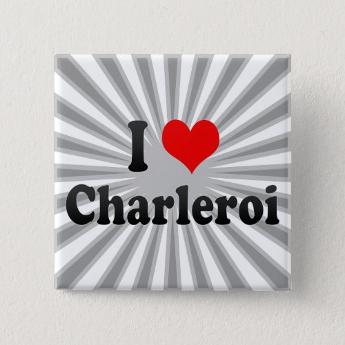I Love Charleroi Belgium Pinback Button