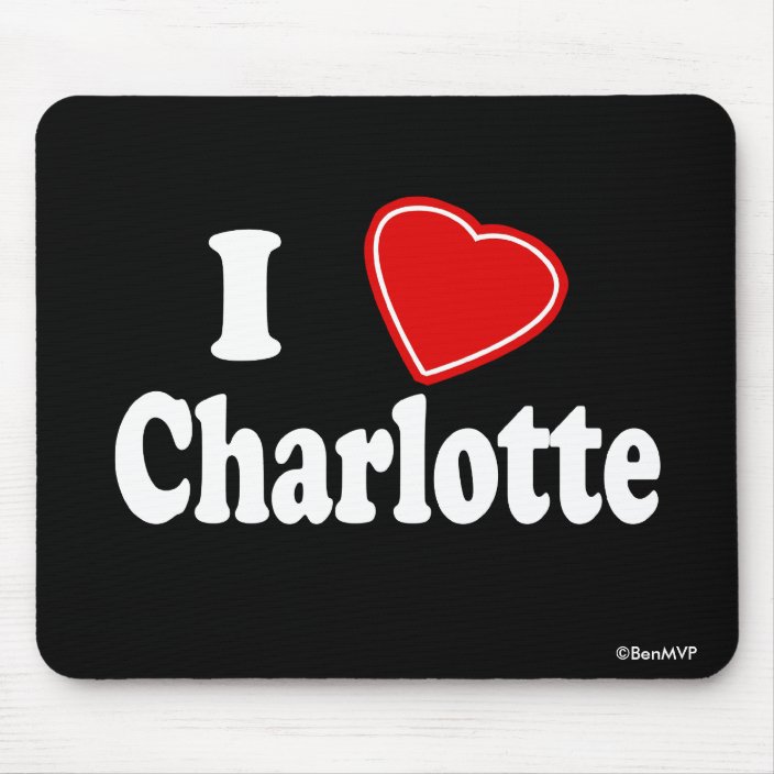 I Love Charlotte Mouse Pad