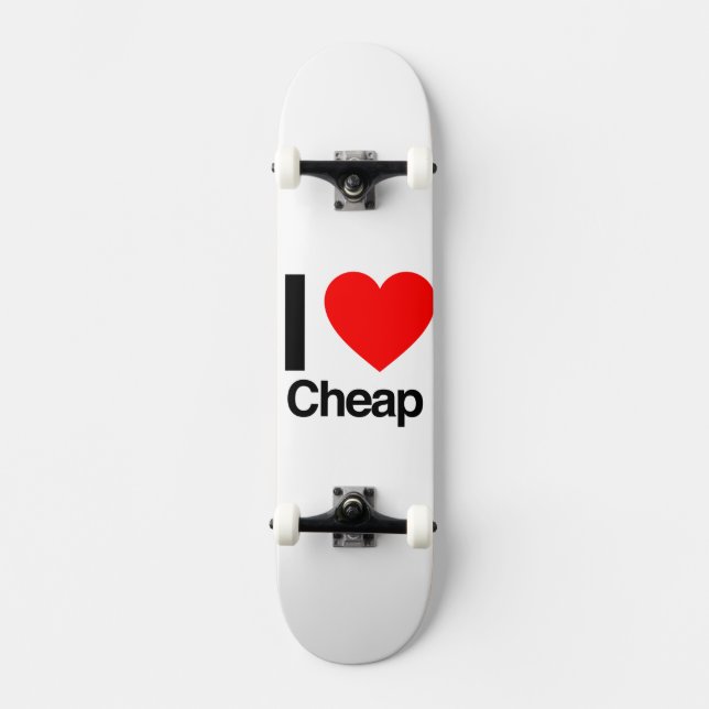 i love cheap skateboard deck (Front)