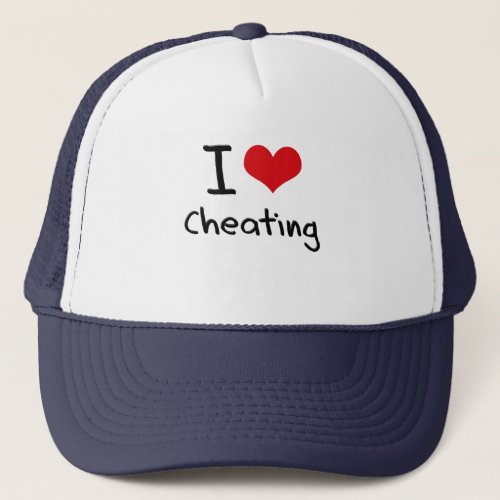 I love Cheating Trucker Hat