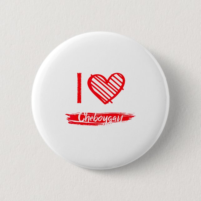 I Love Cheboygan I Heart Cheboygan  Button (Front)
