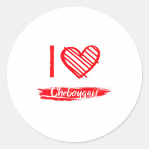 I Love Cheboygan I Heart Cheboygan  Classic Round Sticker