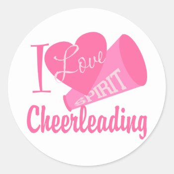 I Love Cheerleading Classic Round Sticker by tshirtmeshirt at Zazzle