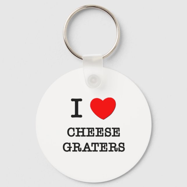 I Love Cheese Graters Keychain (Front)