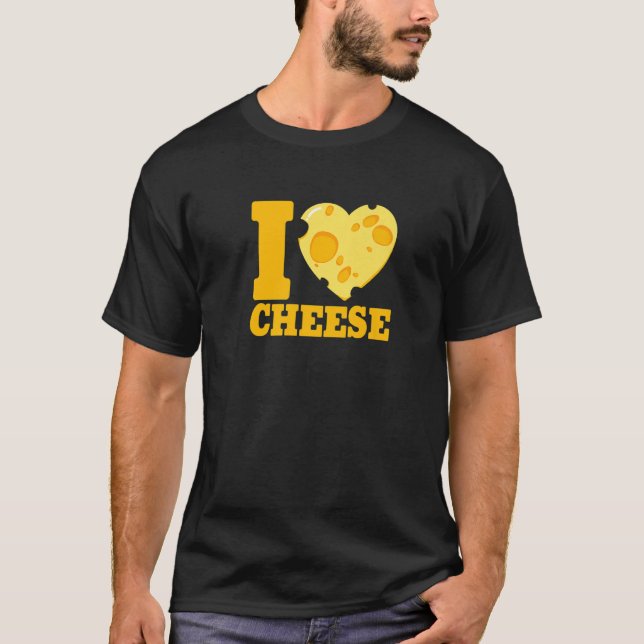 I love cheese heart Cheese 's day cheesy   2 T-Shirt (Front)