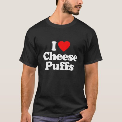 I Love Cheese Puffs Heart Funny T_Shirt