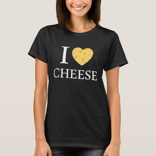 i love cheese T-Shirt (Front)