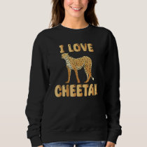 I Love Cheetah Outfit Love Wild Animal Big Cat Sweatshirt