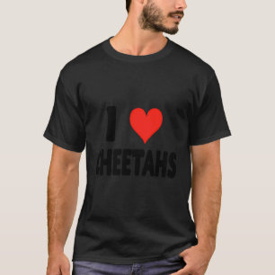 I Love Cheetahs - Cute Funny Zoo Animal T-Shirt