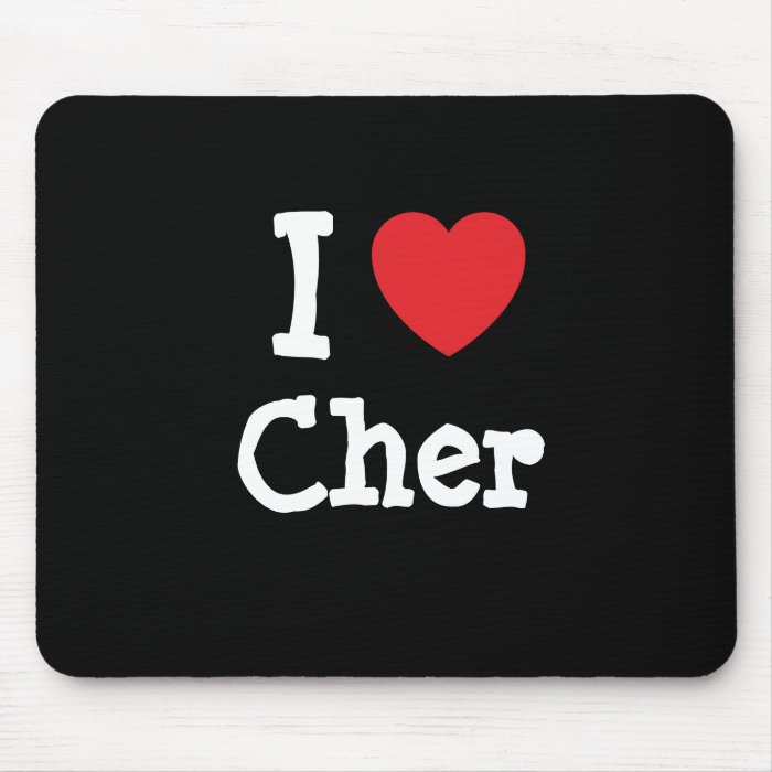 I love Cher heart T Shirt Mouse Pad