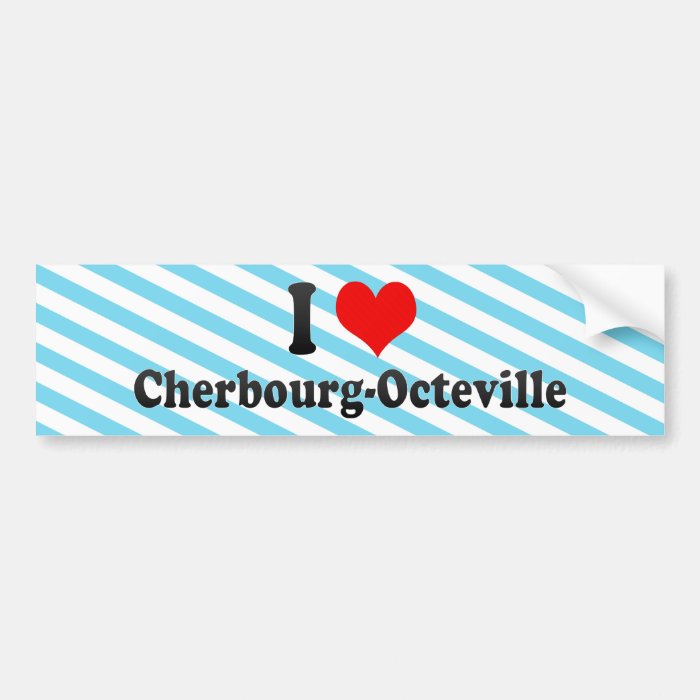 I Love Cherbourg Octeville, France Bumper Sticker