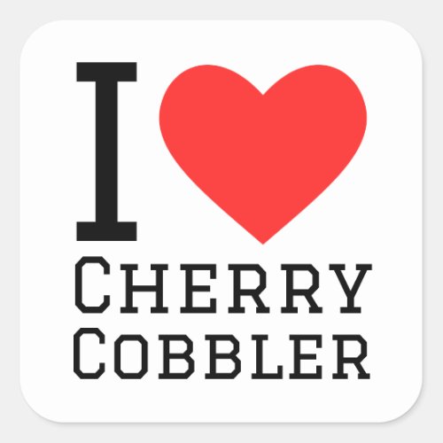 I love cherry cobbler square sticker