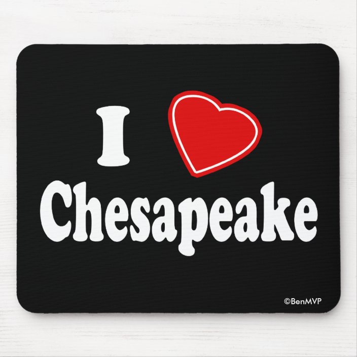 I Love Chesapeake Mousepad