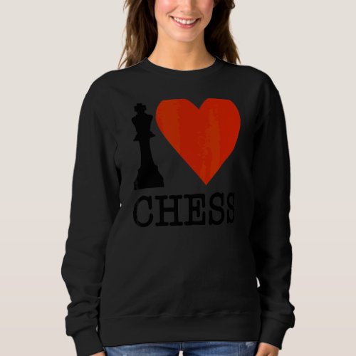 I Love Chess Queen Chess  I Heart Chess Love Chess Sweatshirt