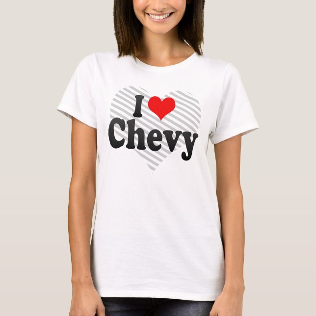 I love Chevy T-Shirt (Front)
