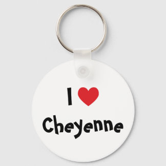 I Love Cheyenne Keychain