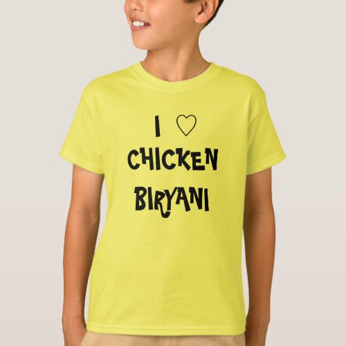 I LOVE CHICKEN BIRYANI T_Shirt