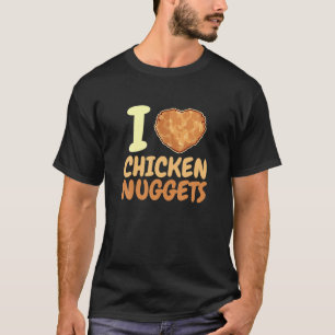 I Love Chicken Nuggets Funny Heart Foodie T-Shirt