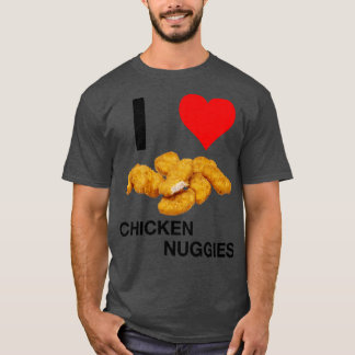 I Love Chicken Nuggies T-Shirt