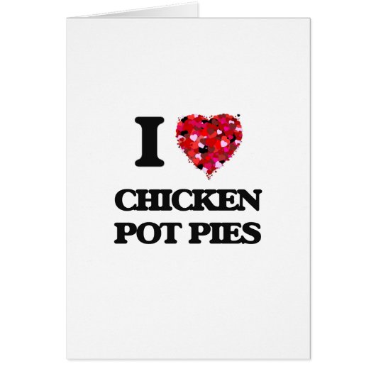 I love Chicken Pot Pies Cards (Front)