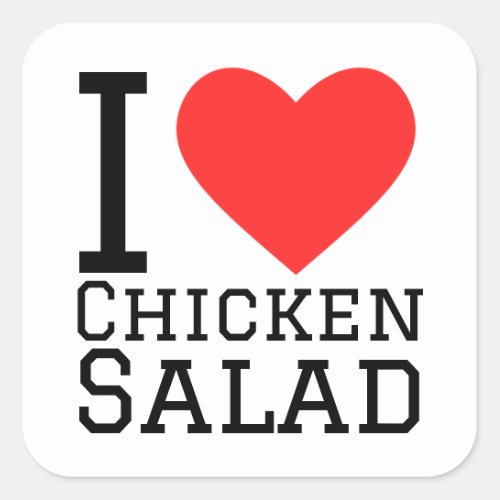 I love chicken salad square sticker