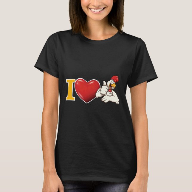 I Love Chicken   T-Shirt (Front)