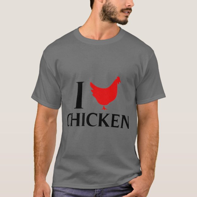 I Love Chicken T-Shirt (Front)
