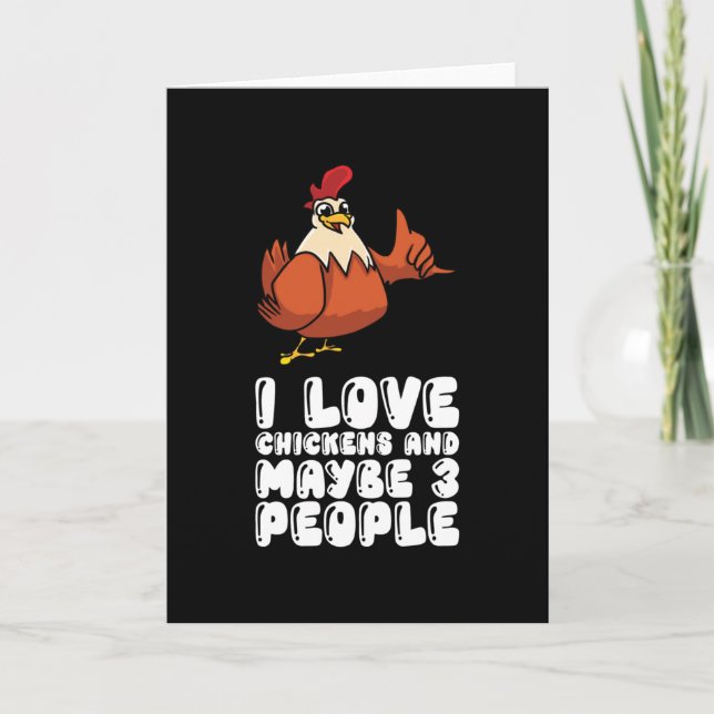 I Love Chickens And Maybe 3 People Card (Front)