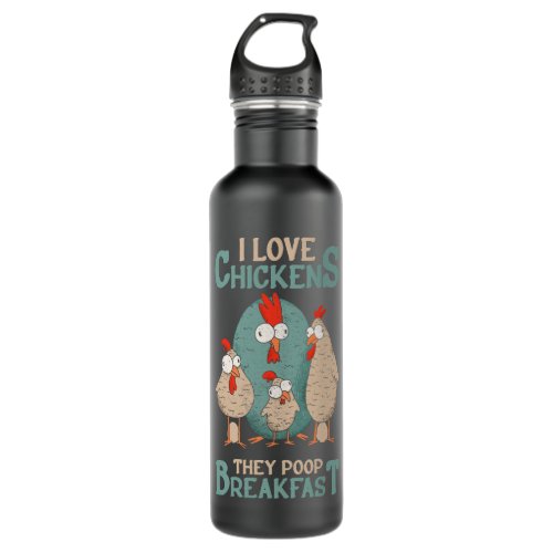 I Love Chickens They Poop Breakfast Farmer Graphic Stainless Steel Water Bottle