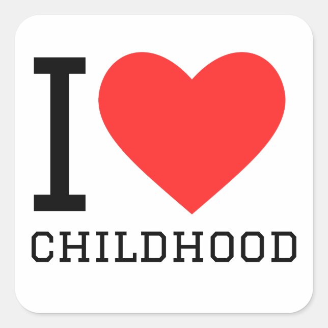 I love childhood square sticker (Front)