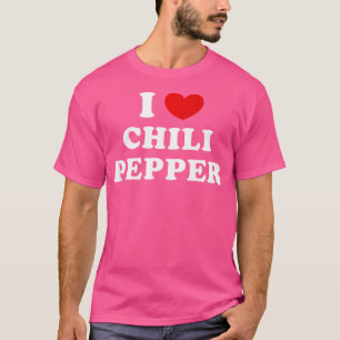 I Love Chili Pepper I Heart Chili Pepper T-Shirt