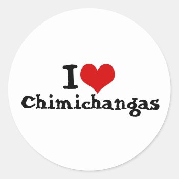 I Love Chimichangas Sticker by kfleming1986 at Zazzle