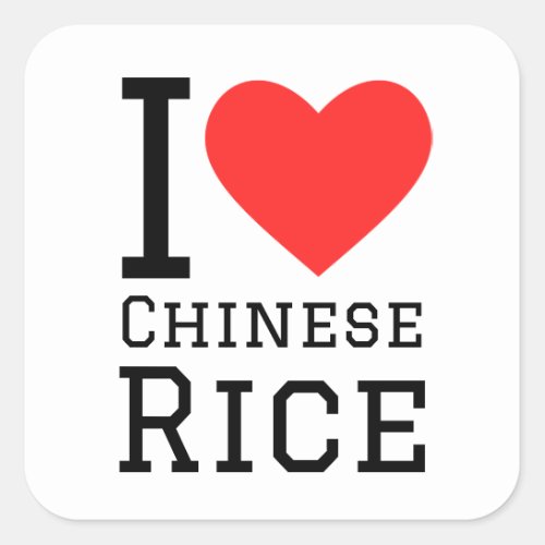 I love Chinese rice Square Sticker