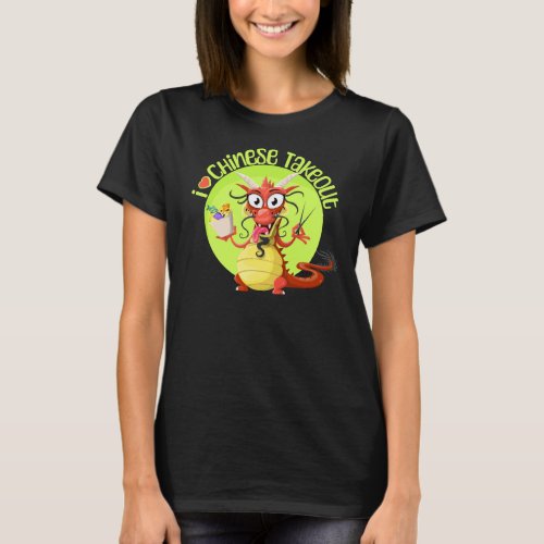 I Love Chinese Takeout red dragon T_Shirt
