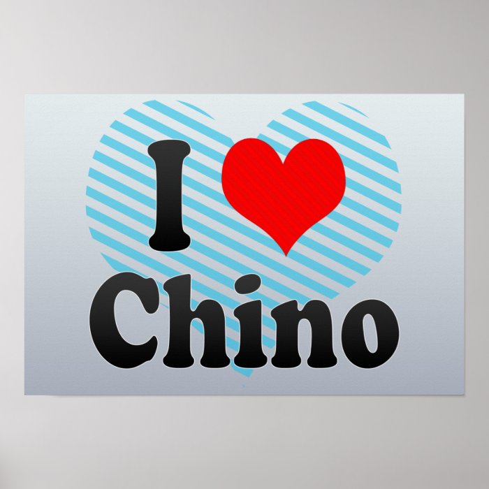 I Love Chino, United States Posters