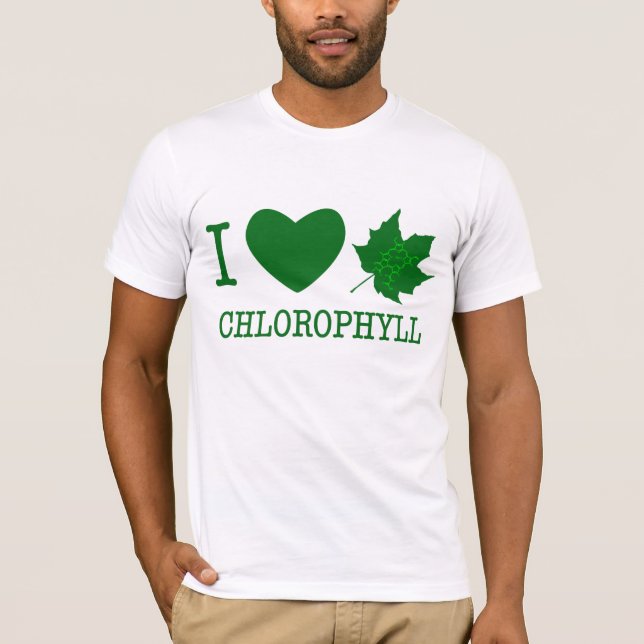 I Love Chlorophyll T-Shirt (Front)