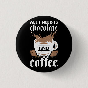 I Love Chocolate And Coffee Button